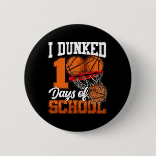 I Dunked 100 Days Of School Bysketbyll Happy 100th Button