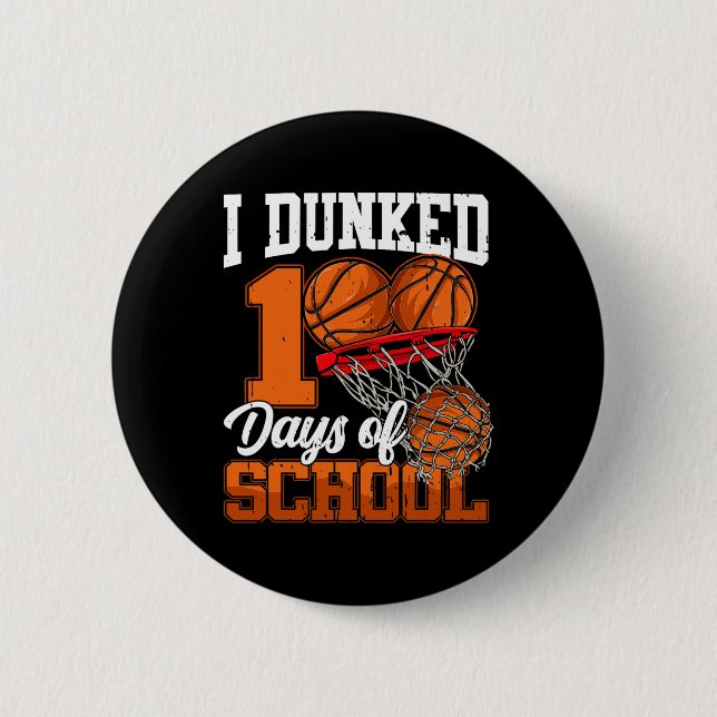 I Dunked 100 Days Of School Bysketbyll Happy 100th Button (Front)