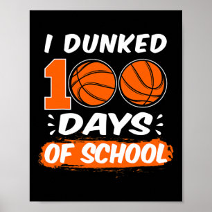 I Dunked 100 Days Of School Bysketll Poster
