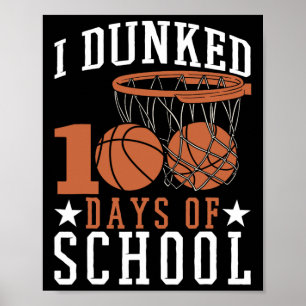 I Dunked 100 Days Of School Kindergarden Basketba Poster