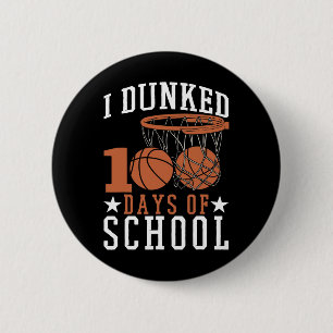 I Dunked 100 Days Of School Kindergarden Bysketbyl Button