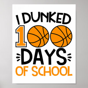 I Dunked 100 Days Of School Sketll Player Coach St Poster