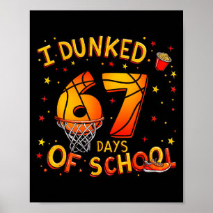 I Dunked 67 Days Of School Basketball Boys Kids Poster
