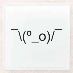 I Dunno LOL ¯\(º_o)/¯ Emoticon Japanese Kaomoji Glass Coaster