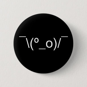 I Dunno LOL ¯\(º_o)/¯ Emoticon Japanese Kaomoji Pinback Button