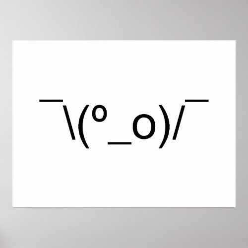 I Dunno LOL _o Emoticon Japanese Kaomoji Poster