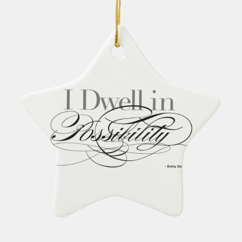 I Dwell in Possibility _ Emily Dickinson Quote Ceramic Ornament