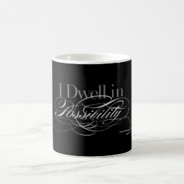 I Dwell in Possibility - Emily Dickinson Quote Coffee Mug