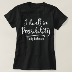 I Dwell In Possibility T-Shirt
