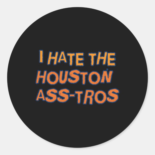 I E The Houston Ass-Tros Baseball Team Humor Classic Round Sticker (Front)