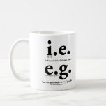 i.e. vs. e.g. Grammar Mug English Teacher Gifts i.e. vs. e.g. Grammar Mug English Teacher Gifts
