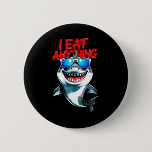 I Eat Anything – Cool Shark Attitude Sticker Button