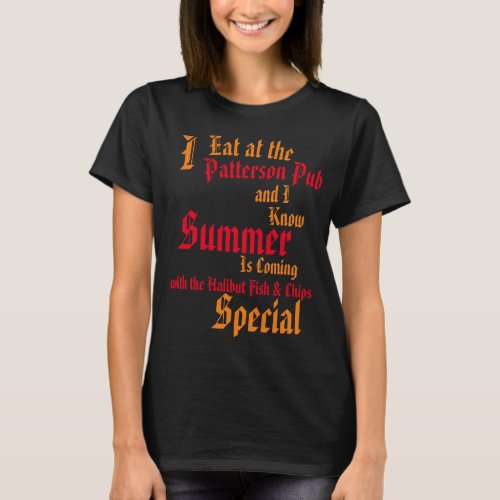 I Eat at the Patterson Pub and I know Summer T_Shirt