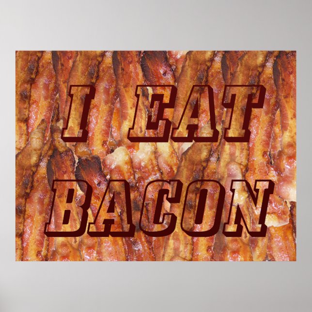 I Eat Bacon Text with Background Poster (Front)