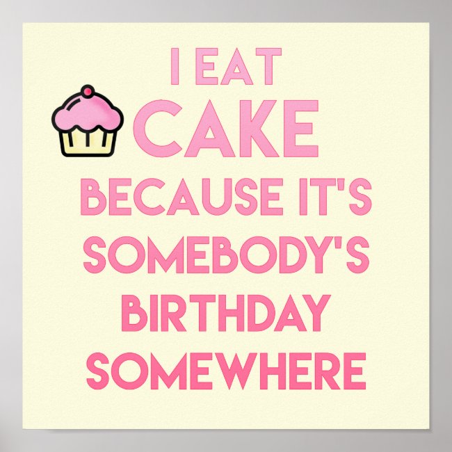 I eat cake! Funny quote Bakery Poster