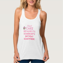 I eat cake! Funny quote Flowy Muscle Tank Top