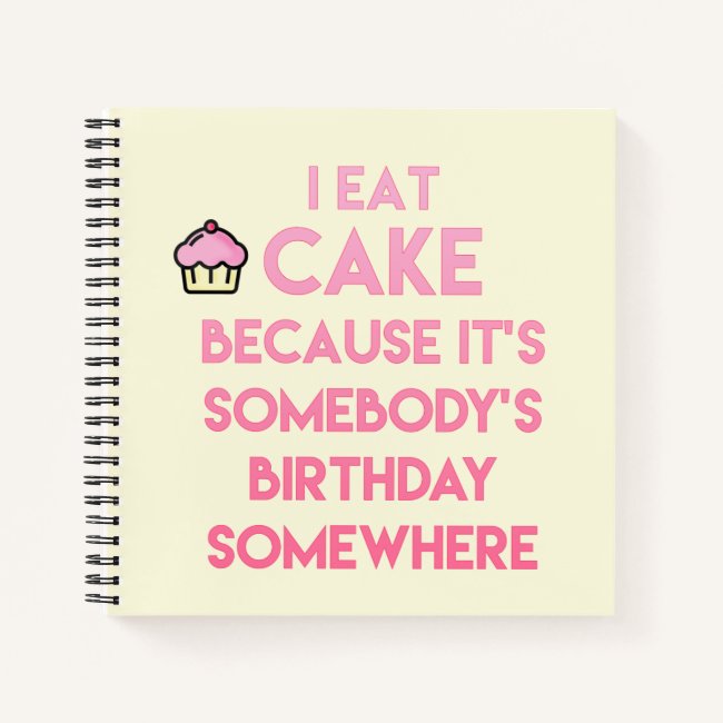 I eat cake! Funny quote