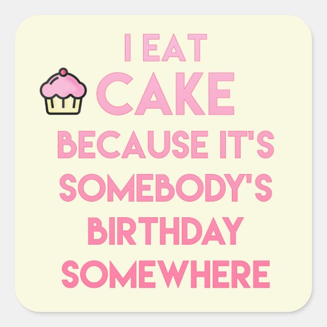 I eat cake! Funny quote Square Sticker (Front)