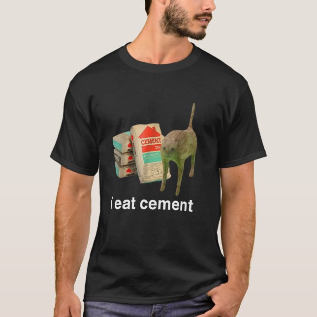 I Eat Cement Cursed Cat Funny Oddly Specific Dank  T-Shirt (Front)