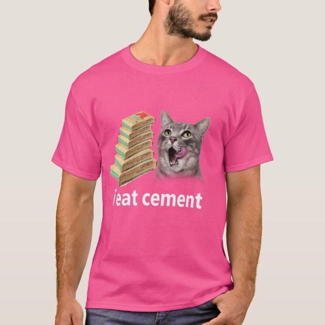 I Eat Cement Cursed Cat Funny Oddly Specific Joke  T-Shirt (Front)