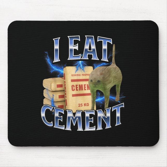 I Eat Cement Cursed Cat Funny Oddly Specific Meme  Mouse Pad (Front)
