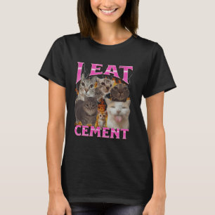 I Eat Cement Funny Cat Meme Bootleg Graphic T-Shirt