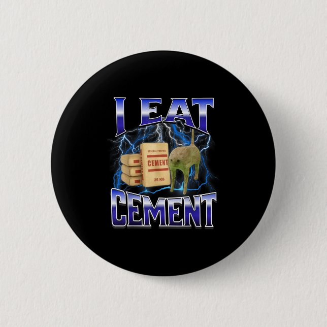 I Eat Cement Funny Cat Meme Internet Memes Funny M Button (Front)