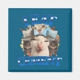 I Eat Cement Funny Cat Meme Men Women Kids Humor  Magnet