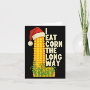 I Eat Corn The Long Way Funny Christmas  Card