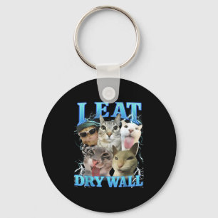 I Eat Dry Wall Funny Cat Meme Keychain