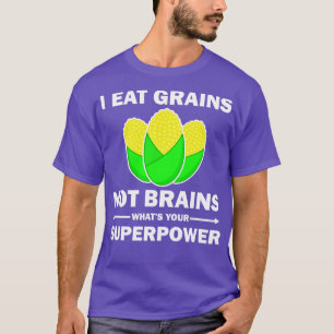 I Eat Grains Not Brains Funny Quote Vegan  T-Shirt