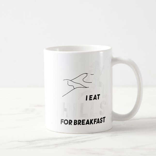 I Eat Hills For Breakfast Motivational Running Quo Coffee Mug (Right)