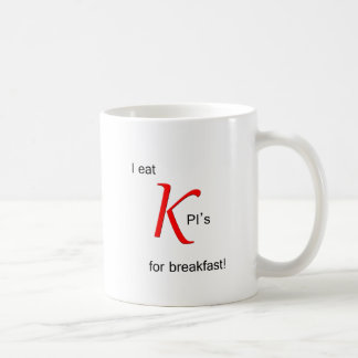 I Eat KPI's for Breakfast Coffee Mug