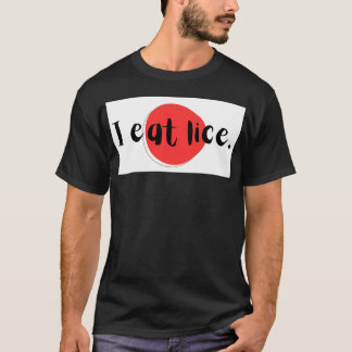 "I eat lice." "I eat lice." T-Shirt
