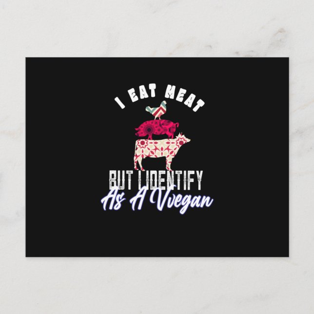 I Eat Meat But I Identify As A Vegan Postcard (Front)