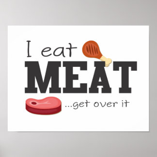 I Eat Meat get Over It Poster