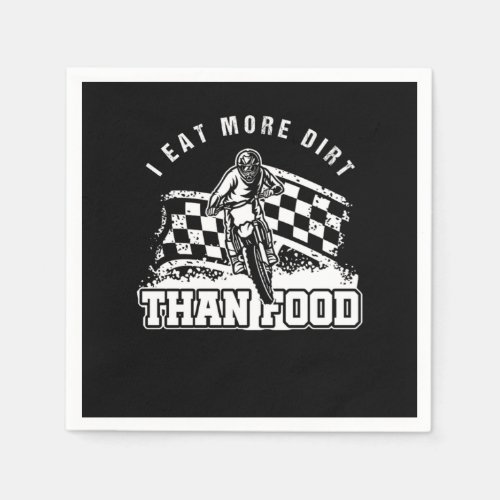 I Eat More Dirt Than Food Motorcycle Motocross Gif Napkins