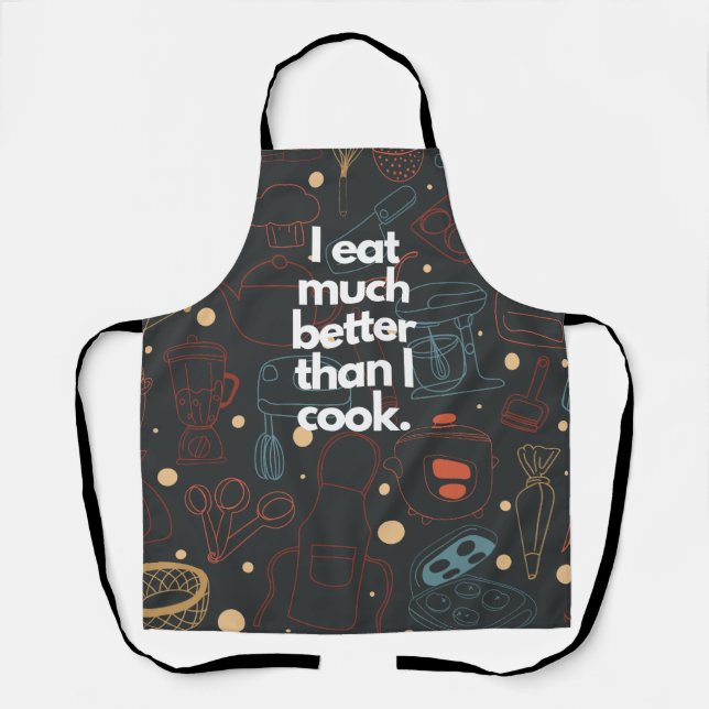 I Eat Much Better Than I Cook Funny Modern Apron (Front)
