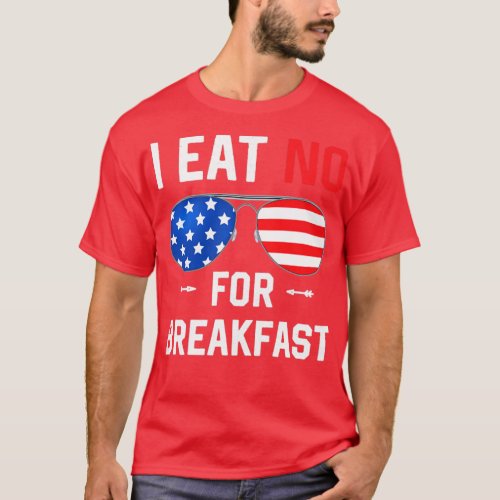 I Eat No For Breakfast America Flag Sunglasses USA T_Shirt