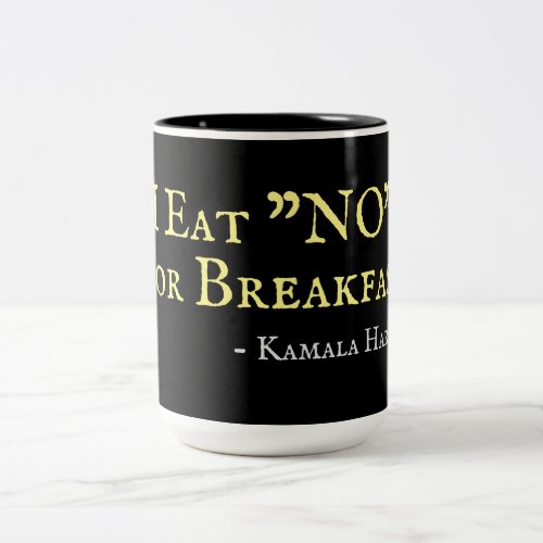 I Eat NO For Breakfast Kamala Harris Two_Tone Coffee Mug