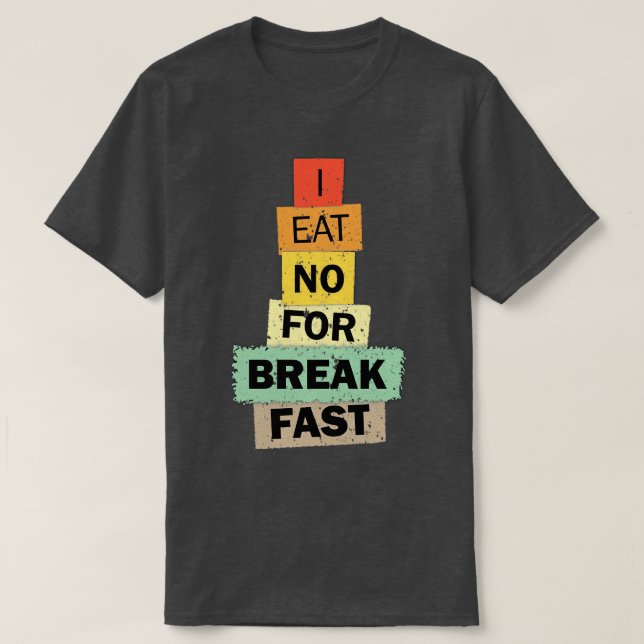 I Eat No For Breakfast kamala quote election unite T-Shirt (Design Front)