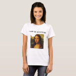 I eat oil paintings T-Shirt<br><div class="desc">I eat oil paintings</div>
