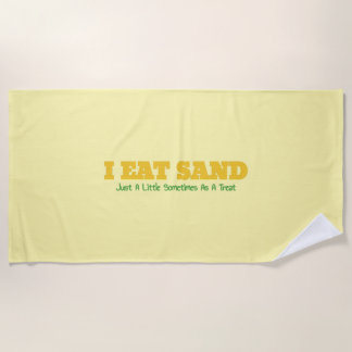 I Eat Sand Beach Towel