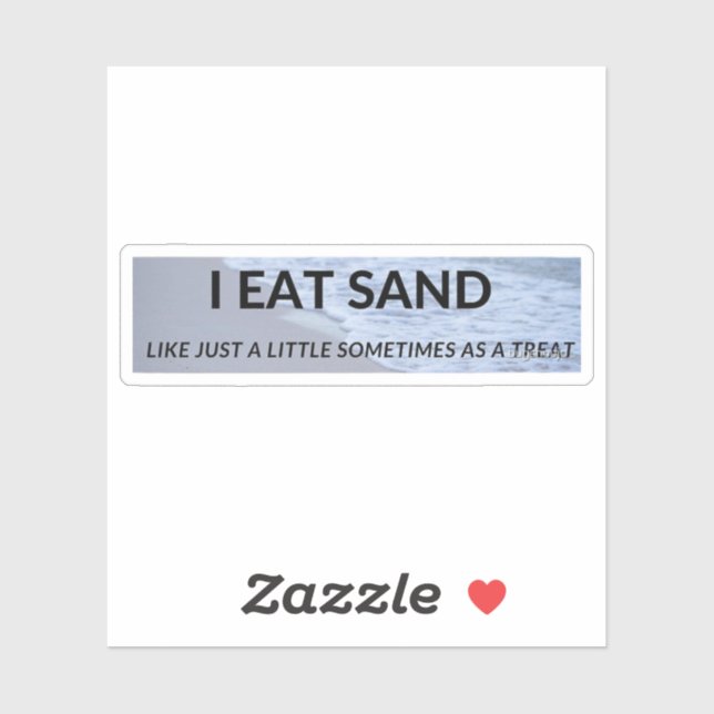 i eat sand, funny, sand, bumper, meme, beach, eat, sticker (Sheet)