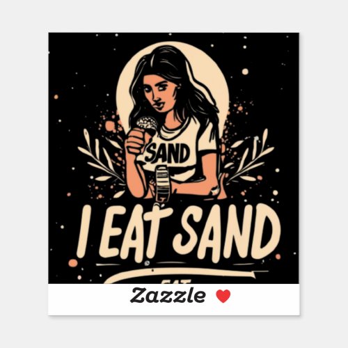 I Eat Sand Sticker