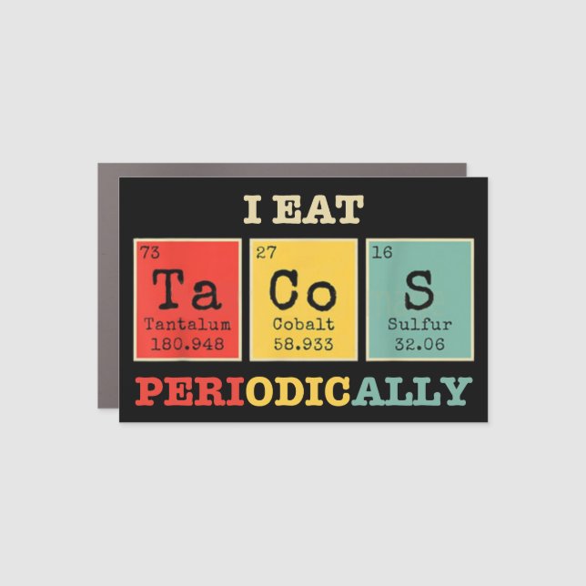 I Eat Tacos Periodically Car Magnet (Front)