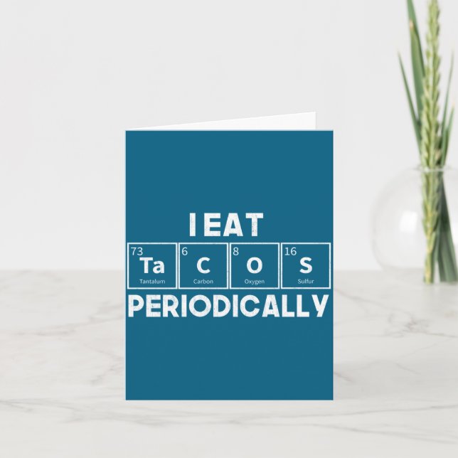 I Eat Tacos Periodically Chemistry Science Pun  Card (Front)