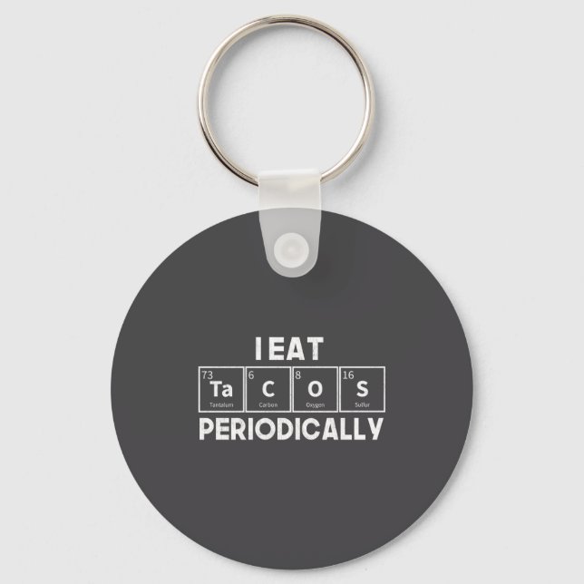 I Eat Tacos Periodically Chemistry Science Pun  Keychain (Front)