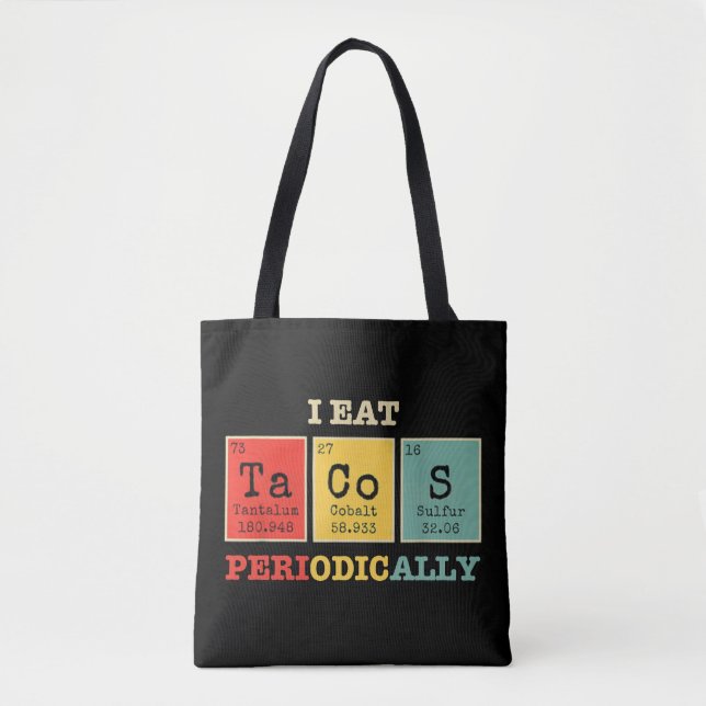 I Eat Tacos Periodically Tote Bag (Front)