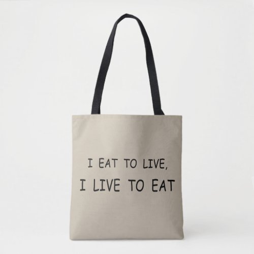 I eat to live sarcastic sayings phrases tote bag